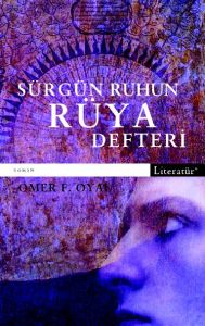 Sürgün Ruhun Rüya Defteri                                                                                                                                                                                                                                      
