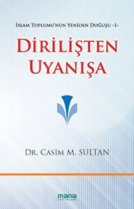 Dirilişten Uyanışa - İslam Toplumu'nun Yeniden Doğ                                                                                                                                                                                                             