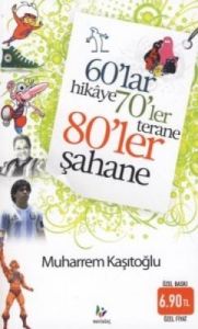 60'lar Hikaye 70'ler Terane 80'ler Şahane                                                                                                                                                                                                                      