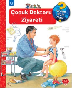 Neden, Niçin, Nasıl? Çocuk Doktoru Ziyareti                                                                                                                                                                                                                    