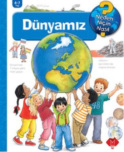 Neden, Niçin, Nasıl? Dünyamız                                                                                                                                                                                                                                  