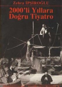 2000'li Yıllara Doğru Tiyatro                                                                                                                                                                                                                                  