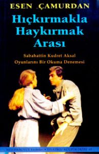 Hıçkırmakla Haykırmak Arası Sabahattin Kudret Aksa                                                                                                                                                                                                             