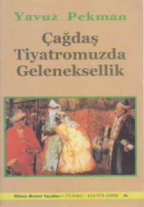 Çağdaş Tiyatromuzda Geleneksellik                                                                                                                                                                                                                              