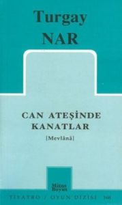 Can Ateşinde Kanatlar (Mevlânâ)                                                                                                                                                                                                                                