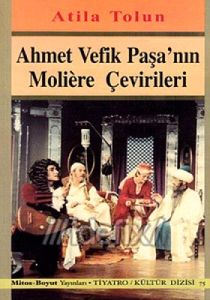 Ahmet Vefik Paşa'nın Moliere Çevirileri                                                                                                                                                                                                                        