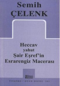 Heccav yahut Şair Eşref'in Esrarengiz Macerası                                                                                                                                                                                                                 