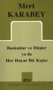 Baskınlar Düşler ya da Her Hayat Bir Kıştır                                                                                                                                                                                                                    
