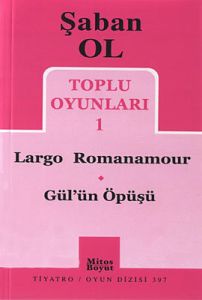 Toplu Oyunları 1 - Largo Romanamour / Gül'ün Öpüşü                                                                                                                                                                                                             