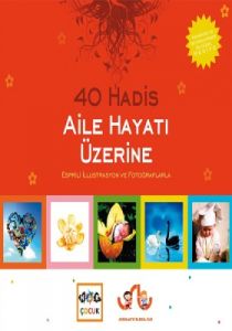 40 Hadis / Aile Hayatı Üzerine                                                                                                                                                                                                                                 