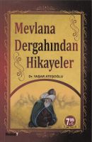 Mevlana Dergahından Hikayeler                                                                                                                                                                                                                                  
