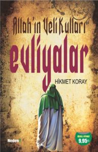 Allah'ın Veli Kulları: Evliyalar                                                                                                                                                                                                                               