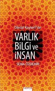 Davud Kayseri'de Varlık Bilgi ve İnsan                                                                                                                                                                                                                         