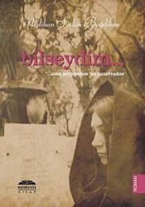 Bilseydim                                                                                                                                                                                                                                                      