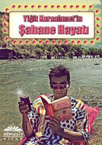 Yiğit Karaahmet'in Şahane Hayatı                                                                                                                                                                                                                               