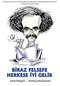 Biraz Felsefe Herkese İyi Gelir                                                                                                                                                                                                                                