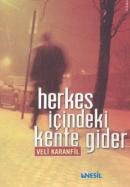 Herkes İçindeki Kente Gider                                                                                                                                                                                                                                    