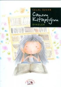 Canım Kitaplığım - Öyküler                                                                                                                                                                                                                                     