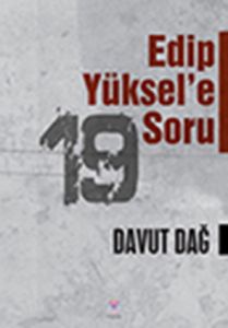 Edip Yüksel'e 19 Soru                                                                                                                                                                                                                                          