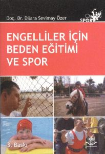 Engelliler İçin Beden Eğitimi ve Spor                                                                                                                                                                                                                          