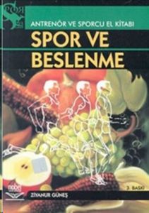 Spor ve Beslenme: Antrenör ve Sporcu El Kitabı                                                                                                                                                                                                                 