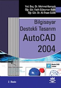 Bilgisayar Destekli Tasarım AutoCAD 2004                                                                                                                                                                                                                       