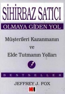 Sihirbaz Satıcı Olmaya Giden Yol                                                                                                                                                                                                                               