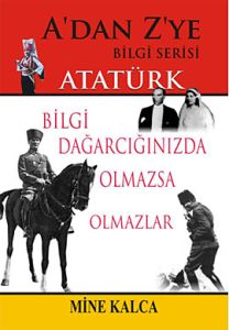A'dan Z'ye Bilgi Serisi - Atatürk                                                                                                                                                                                                                              
