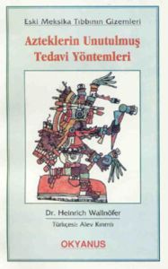 Azteklerin Unutulmuş Tedavi Yöntemi                                                                                                                                                                                                                            