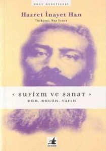 Sufizm ve Sanat - Dün Bugün Yarın                                                                                                                                                                                                                              