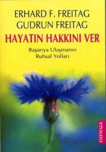 Hayatın Hakkını Ver Başarıya Ulaşmanın Ruhsal Yoll                                                                                                                                                                                                             