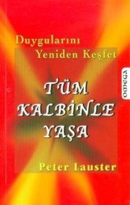 Tüm Kalbinle Yaşa                                                                                                                                                                                                                                              