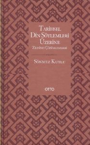 Tarihsel Din Söylemleri Üzerine Zihniyet Çözümleme                                                                                                                                                                                                             