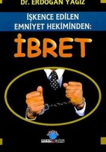 İşkence Edilen Emniyet Hekiminden: İbret                                                                                                                                                                                                                       
