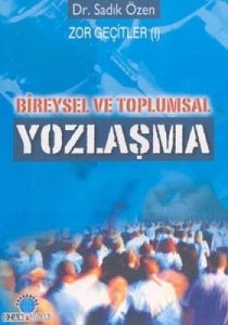 Bireysel ve Toplumsal Yozlaşma Zor Geçitler 1                                                                                                                                                                                                                  