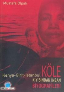 Köle Kıyısından İnsan Biyografileri Kenya Girit İs                                                                                                                                                                                                             