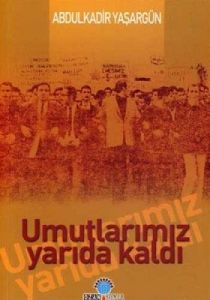 Umutlarımız Yarıda Kaldı                                                                                                                                                                                                                                       