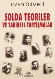 Solda Teoriler ve Tarihsel Tartışmalar                                                                                                                                                                                                                         