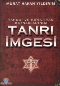 Yahudi ve Hıristiyan Kaynaklarında Tanrı İmgesi                                                                                                                                                                                                                