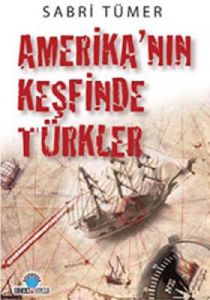 Amerika'nın Keşfinde Türkler                                                                                                                                                                                                                                   