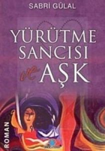Yürütme Sancısı ve Aşk                                                                                                                                                                                                                                         