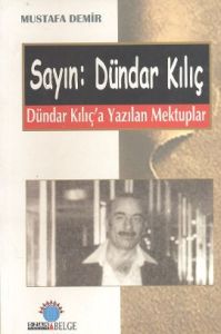 Sayın: Dündar Kılıç                                                                                                                                                                                                                                            