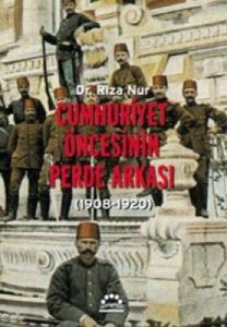 Cumhuriyet Öncesinin Perde Arkası                                                                                                                                                                                                                              