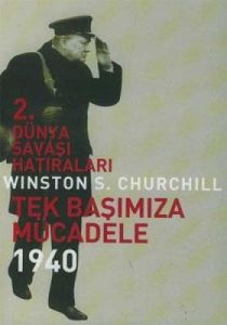 2.Dünya Savaşı Hatıraları-Tek Başımıza Mücadele 19                                                                                                                                                                                                             