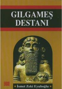 Gılgamış Destanı                                                                                                                                                                                                                                               