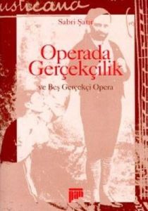 Operada Gerçekçilik ve Beş Gerçekçi Opera                                                                                                                                                                                                                      