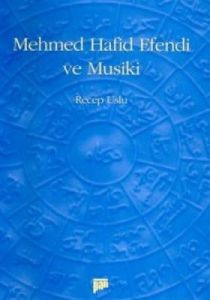 Mehmed Hafid Efendi ve Musiki                                                                                                                                                                                                                                  