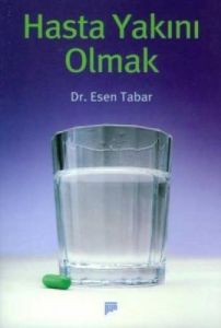 Hasta Yakını Olmak                                                                                                                                                                                                                                             