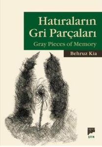 Hatıraların Gri Parçaları Gray Pieces of Memory                                                                                                                                                                                                                