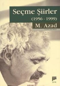 Seçme Şiirler (1956-1999) M. Azad                                                                                                                                                                                                                              